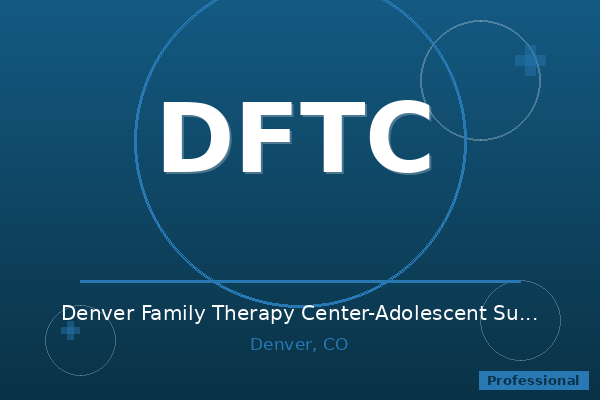 Denver Family Therapy Center-Adolescent Substance Abuse Program