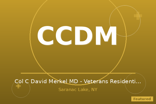 Col C David Merkel MD - Veterans Residential Program